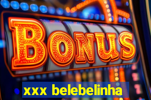 xxx belebelinha